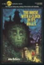 The House with a Clock in its Walls by John Bellairs